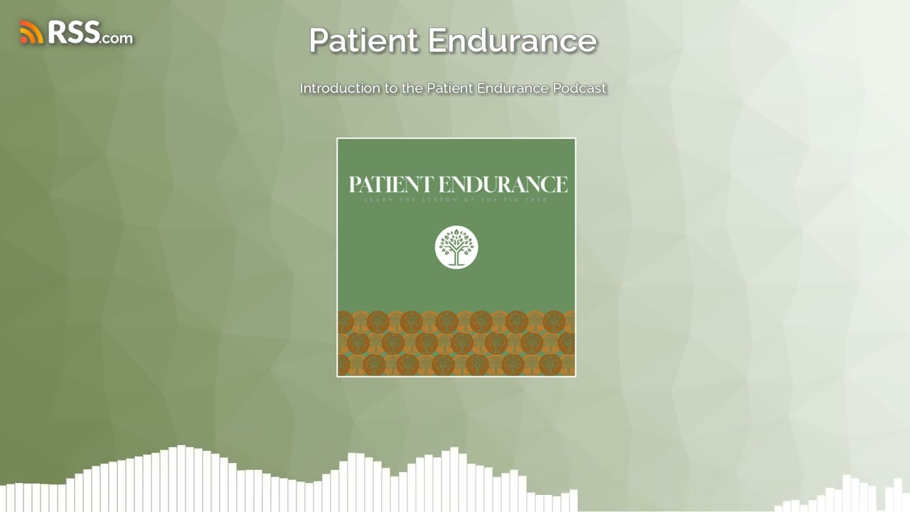 Introduction to the Patient Endurance Podcast