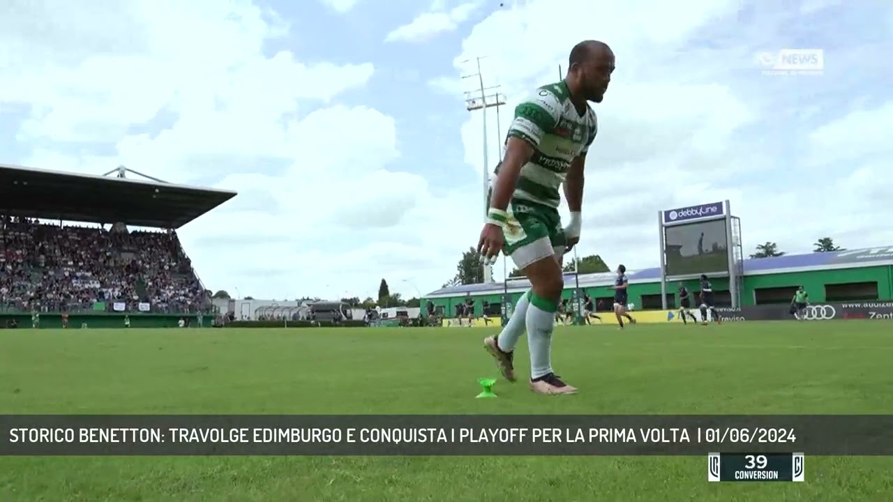 STORICO BENETTON: TRAVOLGE EDIMBURGO E CONQUISTA I PLAYOFF PER LA PRIMA VOLTA  | 01/06/2024