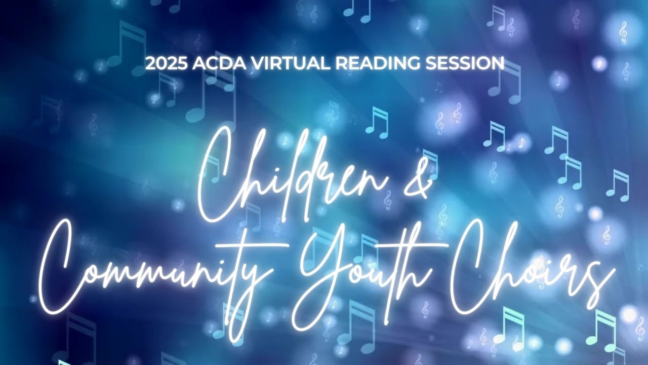2025 Children & Community Youth Choirs Virtual Reading Session