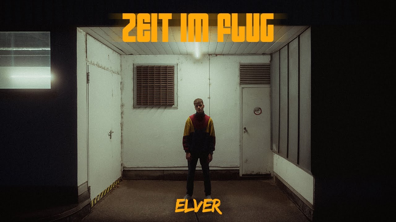 ELVER - ZEIT IM FLUG (Official Video) (prod. by Sasu)