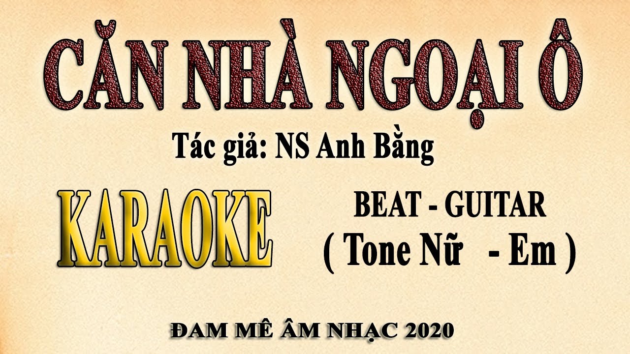 Karaoke CĂN NHÀ NGOẠI Ô Tone Nữ - Guitar
