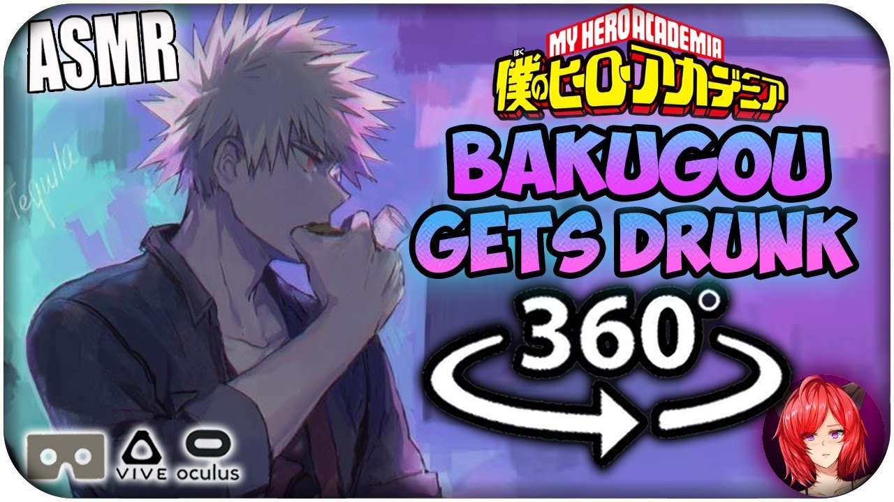 Katsuki Bakugou Gets Drunk~ [ASMR] 360: My Hero Academia 360 VR