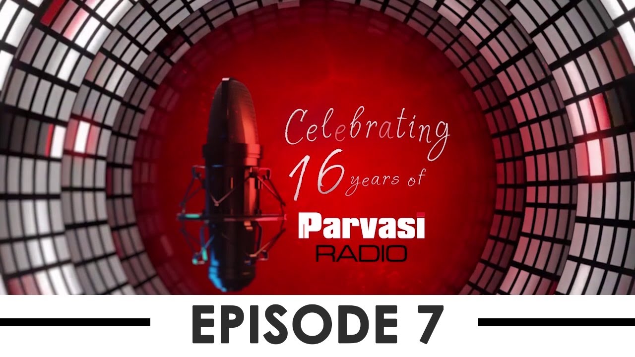 Episode 7th - 16 years celebration of Parvasi Radio & Launch of Parvasi TV || Parvasi Media Group