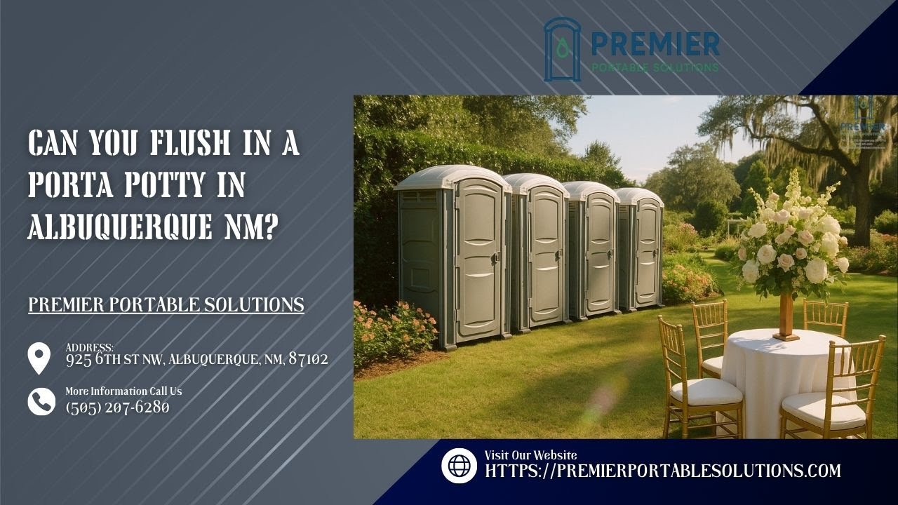 Can You Flush In A Porta Potty in Albuquerque NM?
