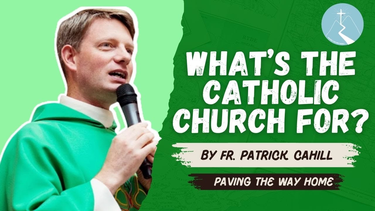 What's the Catholic Church for?