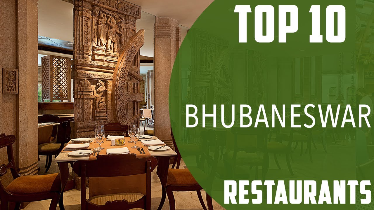 Top 10 Best Restaurants to Visit in Bhubaneswar | India - English