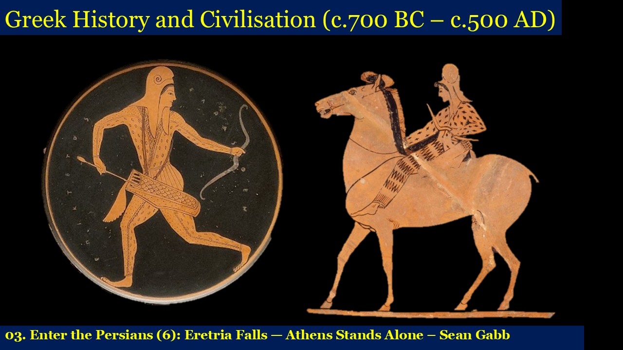 03. Enter the Persians (6) Eretria Falls — Athens Stands Alone