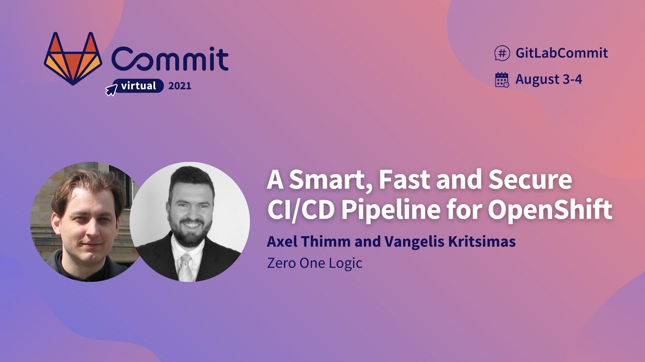 Commit Virtual 2021: A Smart, Fast and Secure CI/CD Pipeline for OpenShift