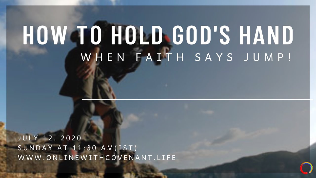 How to Hold God's Hand when Faith says JUMP! | Online with Covenant Life | July 12, 2020