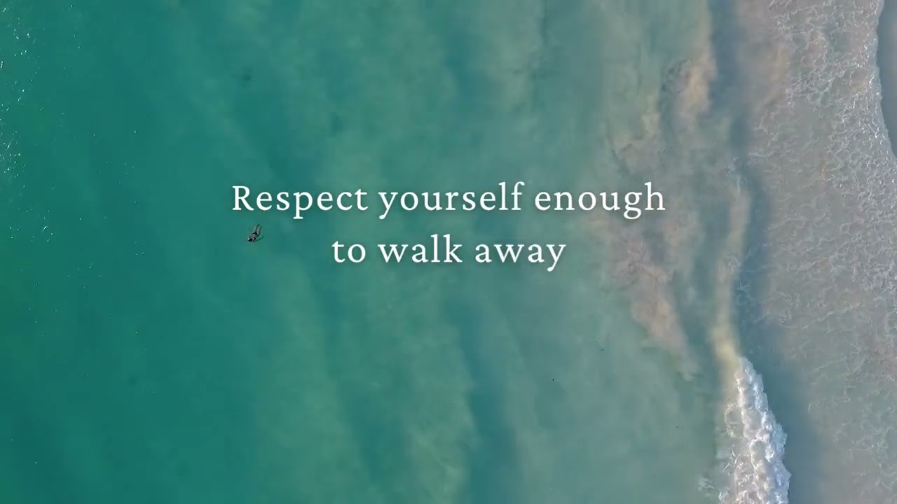 Respect yourself enough, to walk away Quote