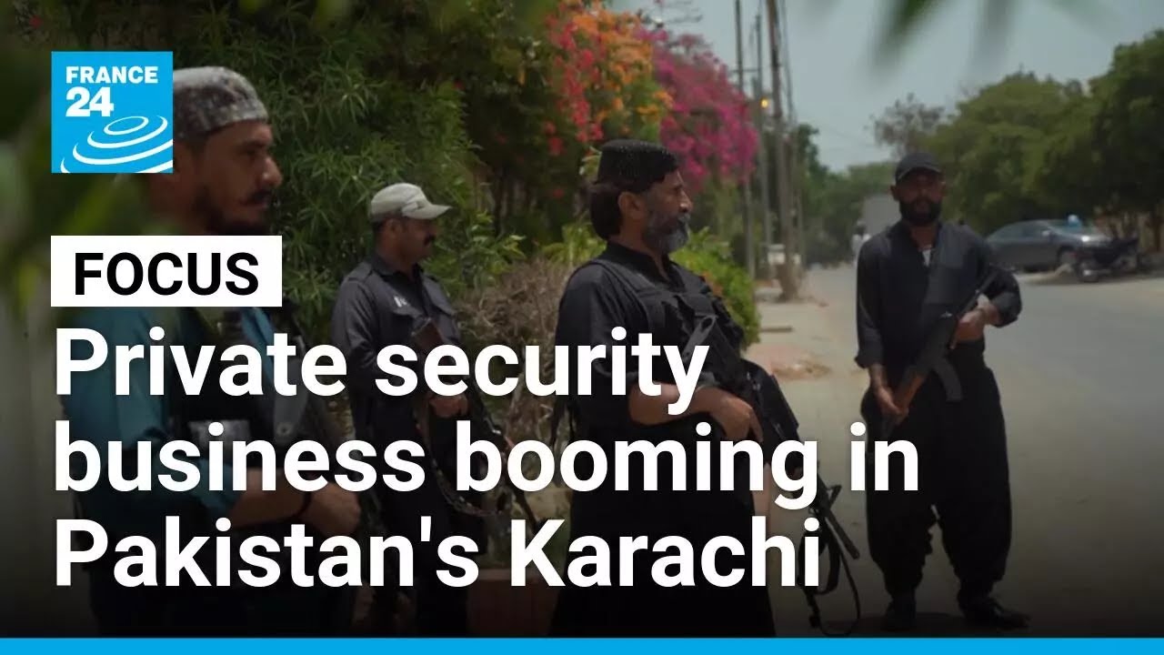 Pakistan's Karachi sees rise in bodyguards as private security business booms • FRANCE 24 English