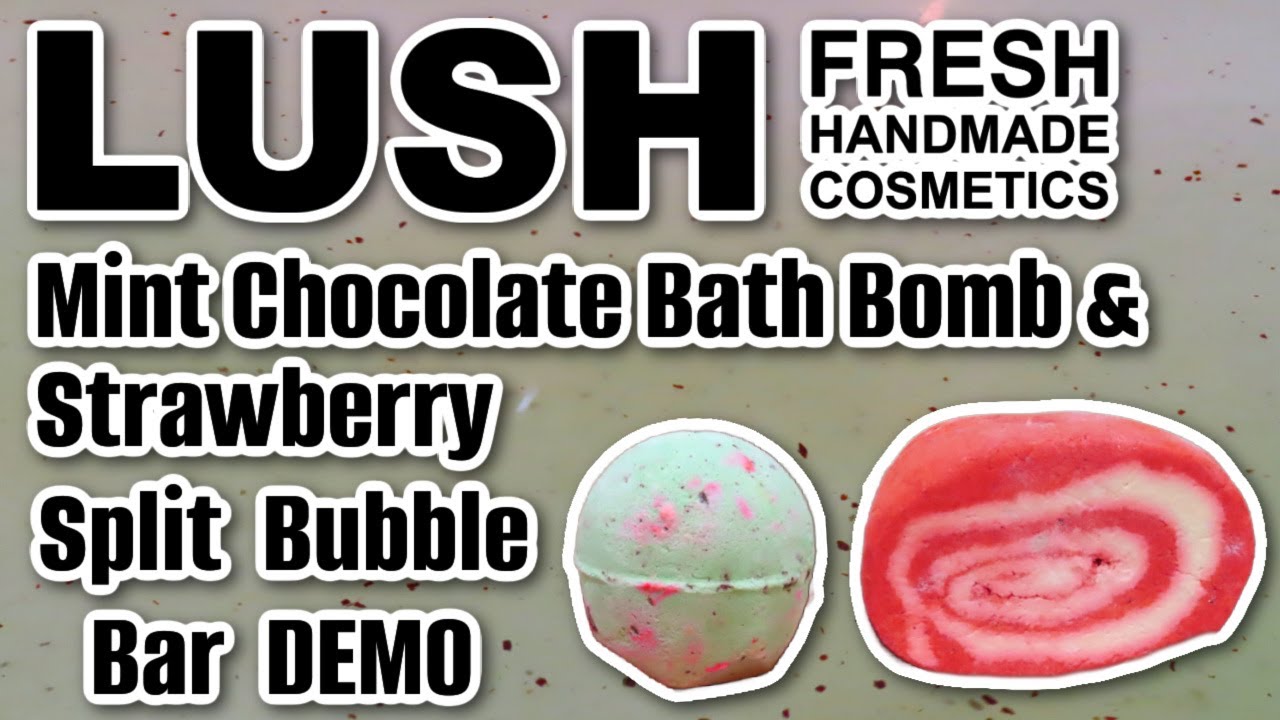 LUSH Mint Chocolate Bath Bomb & Strawberry Split Bubble Bar DEMO! 🫧 