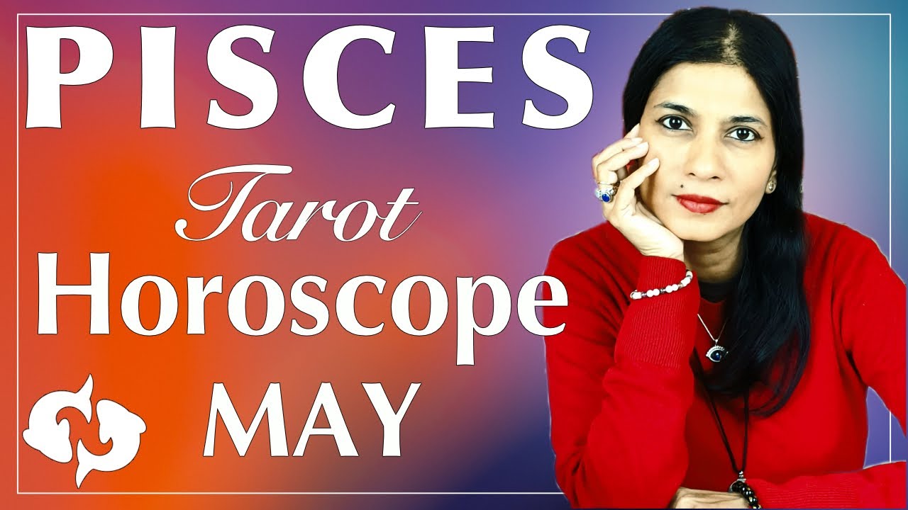 PISCES May 2022 Tarot reading horoscope