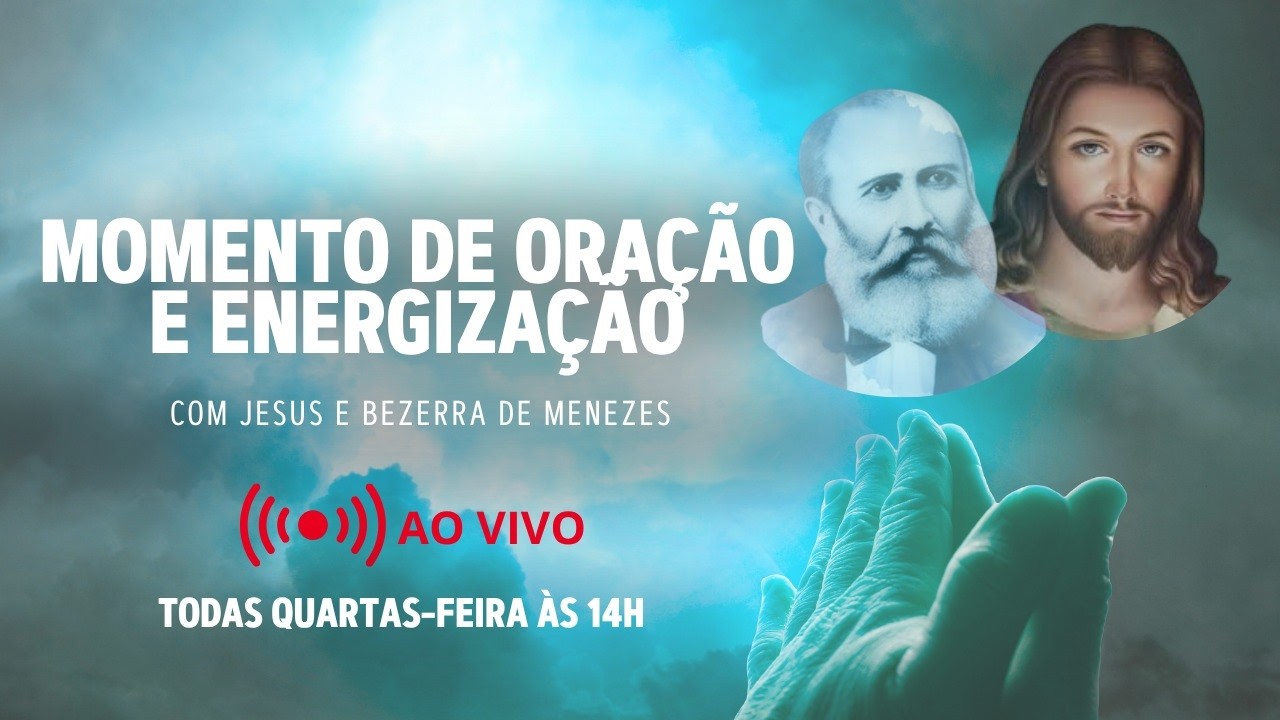 Momento de Oração e Energização – Jesus e Bezerra de Menezes