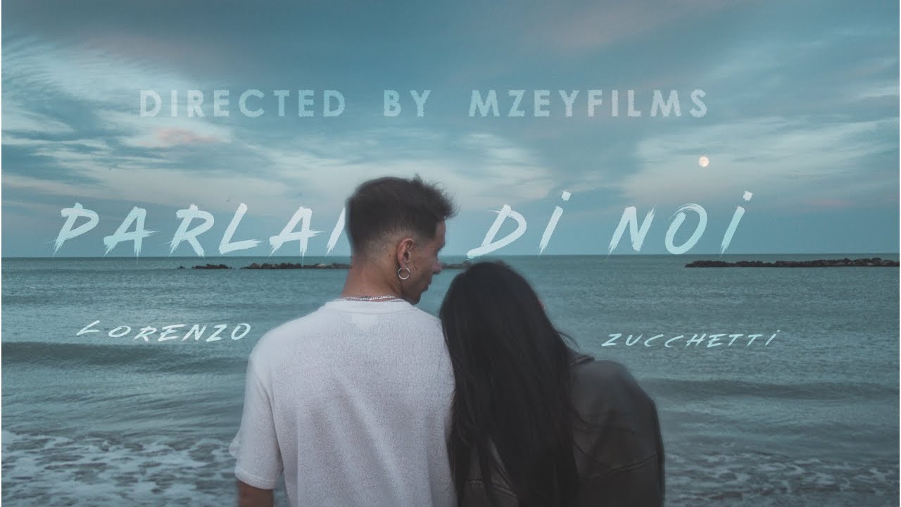 PARLANO DI NOI - Lorenzo Zucchetti (Official Video)