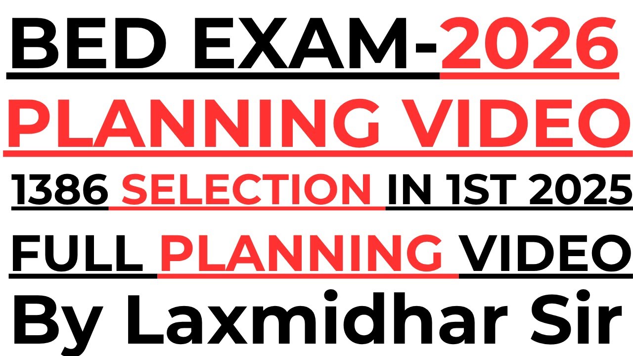 BED EXAM 2026 I FULL PLANNING VIDEO I BED PLANNING VIDEO BY LAXMIDHAR SIR I BED EXAM 2026 I BED PLAN