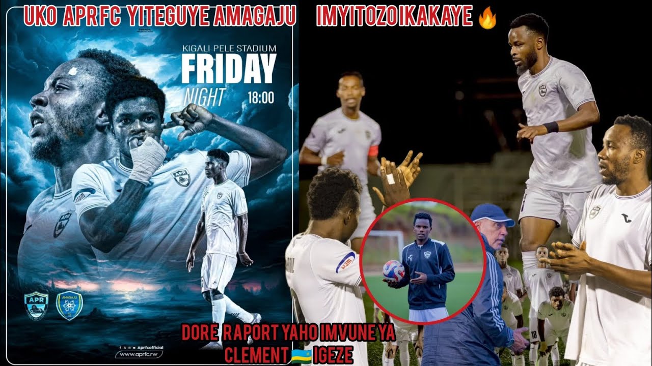 ⚫ APR FC🆕⚪Uko APR FC Yiteguye Amagaju Nibisanzwe Nigena clement Aragaruka🔥Imyitozo Yanyuma Yumuriro
