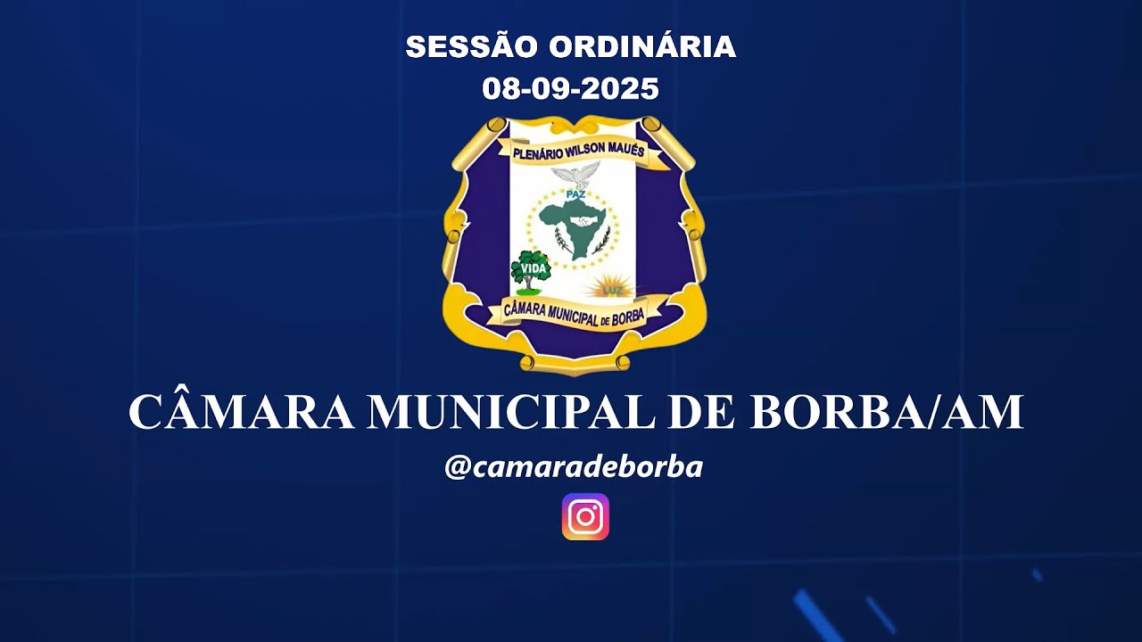 SESSÃO ORDINÁRIA CÂMARA MUNICIPAL DE BORBA | 08-09-2025