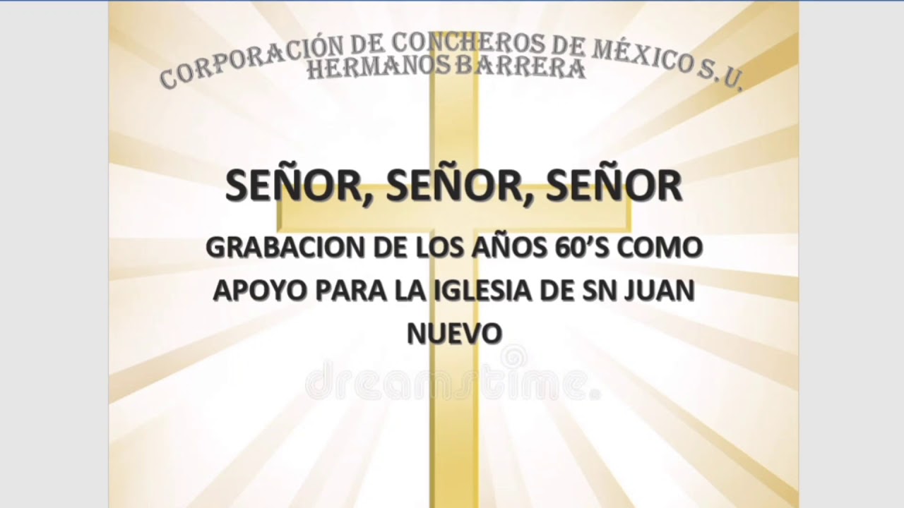 4a. Señor Señor Señor ~ Alabanza Conchera ~ Concheros Hermanos Barrera