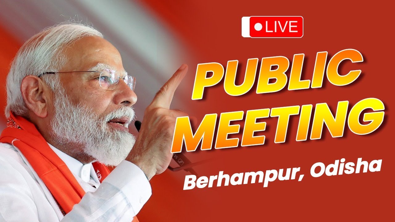 LIVE: PM Shri Narendra Modi addresses public meeting in Berhampur, Odisha | Lok Sabha Election 2024
