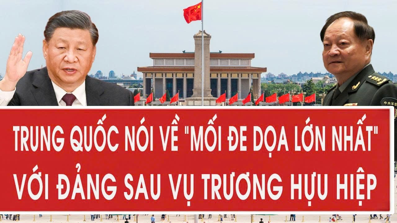 Trung Quốc nói về “mối đe dọa lớn nhất” với Đảng sau vụ Trương Hựu Hiệp