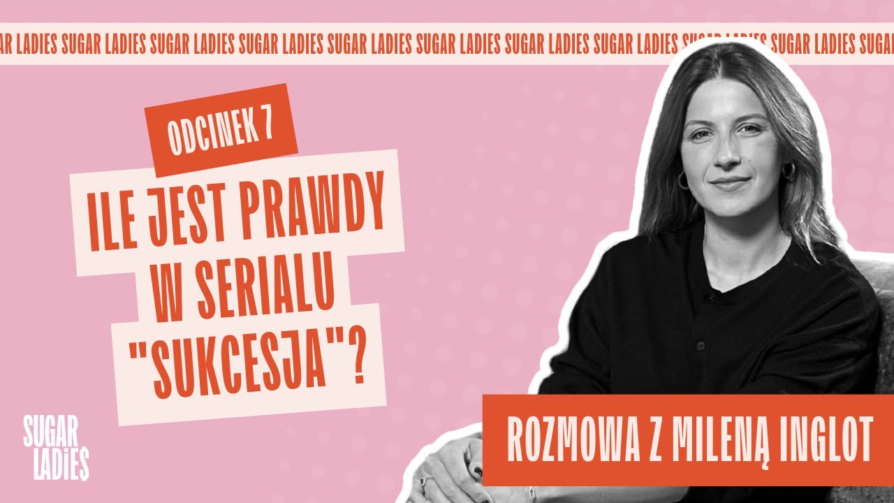 Kulisy sukcesji | Milena Inglot