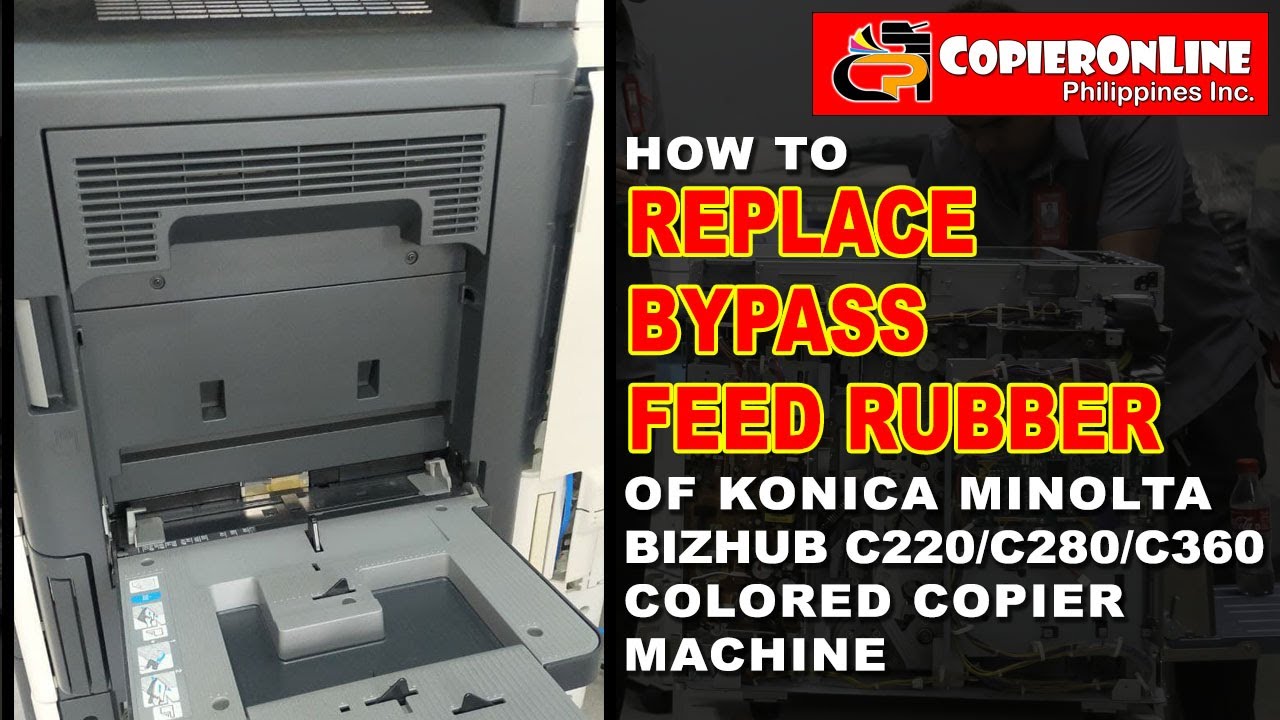 Topic: How to Replace Bypass Feed Rubber of Konica Minolta bizhub C220/C280/C360 series