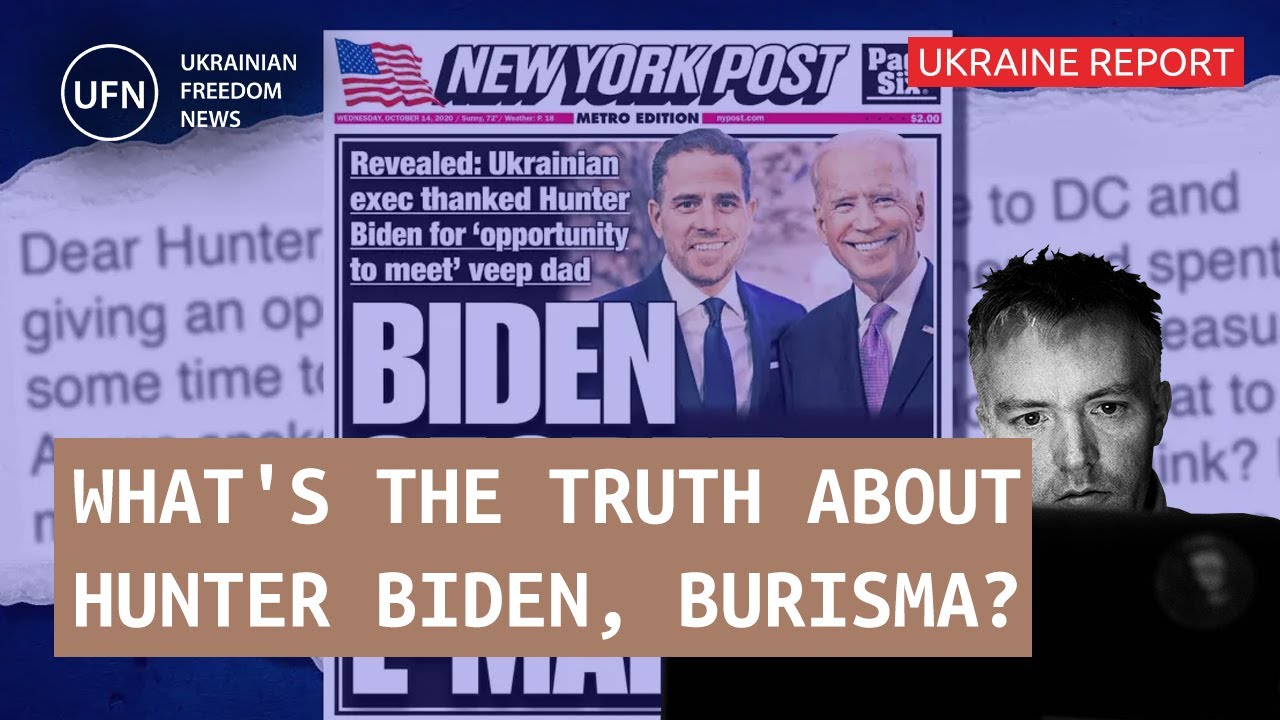 What's the Truth About Hunter Biden, Burisma, Ukraine, Russia?