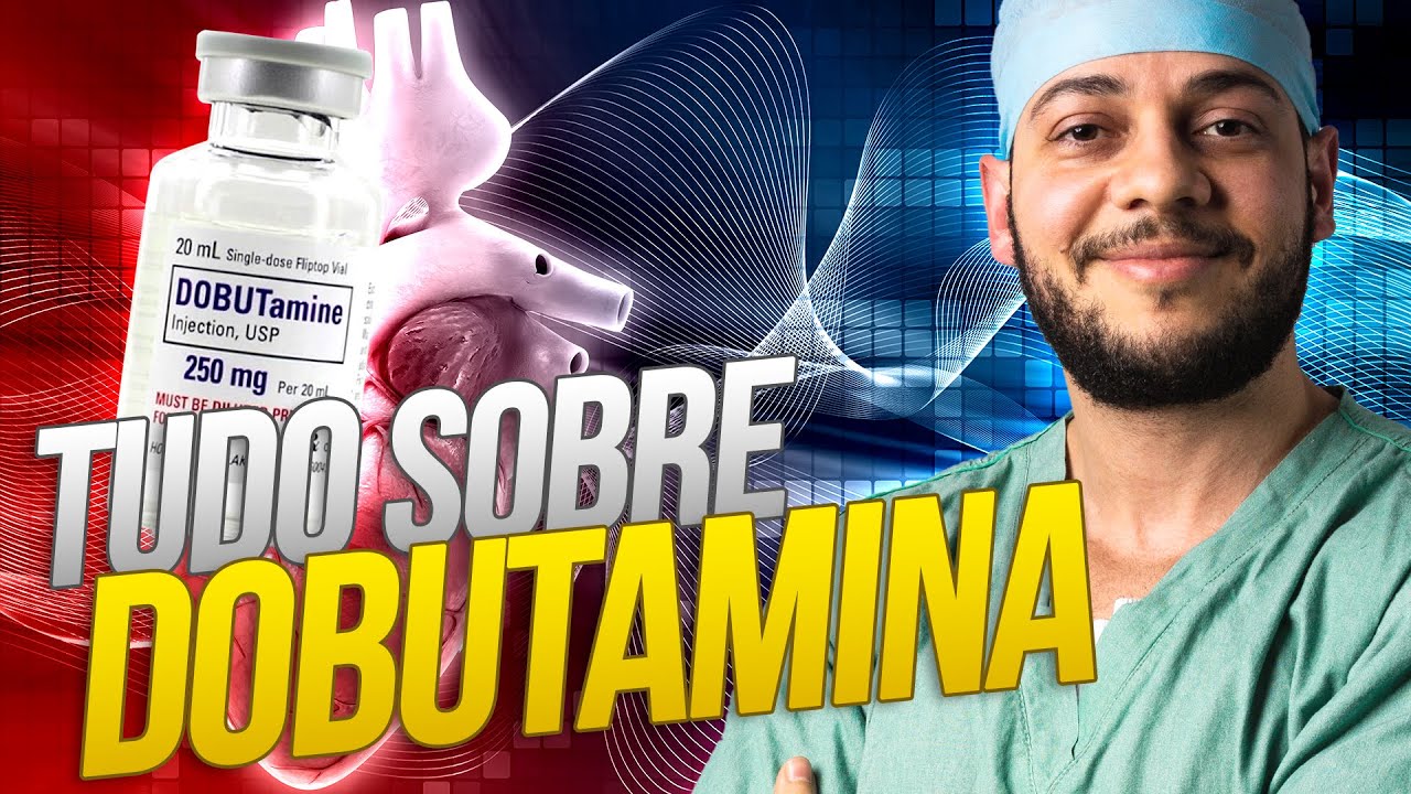 Entenda tudo sobre a DOBUTAMINA!
