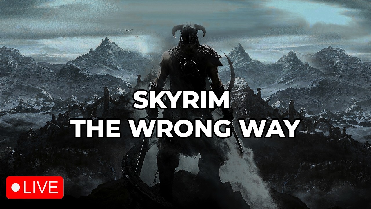 PLAYING SKYRIM THE WRONG WAY