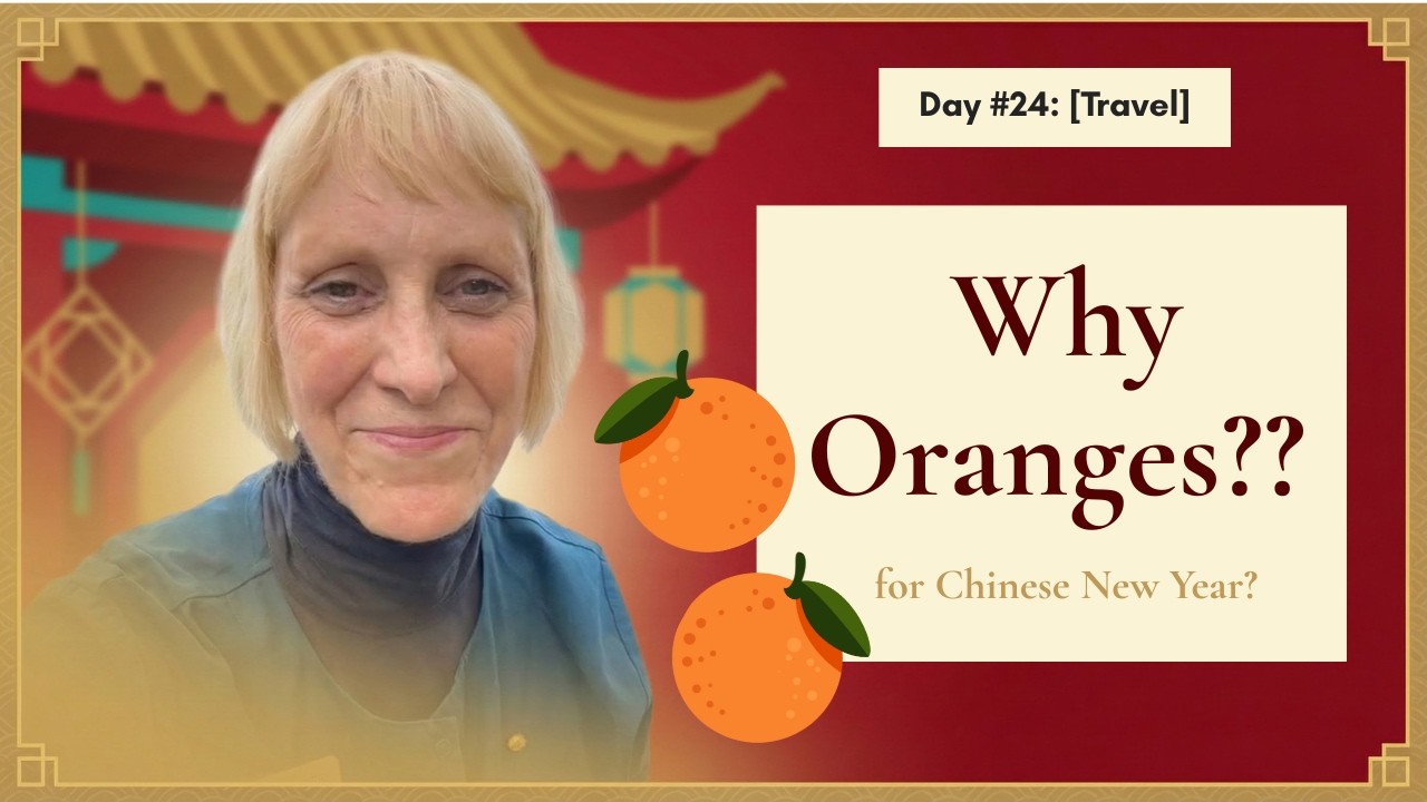 Live from China #24 — Travel: Why Oranges?? (for Chinese New Year?)