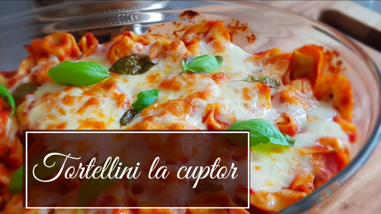 Tortellini la cuptor. O reteta rapida, simpla si foarte gustoasa.