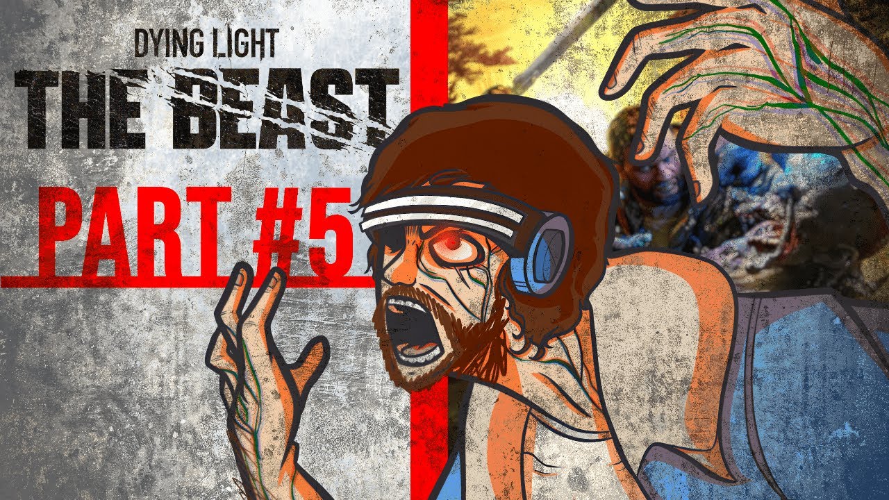 AussieGG Plays Dying Light THE BEAST - Part 5