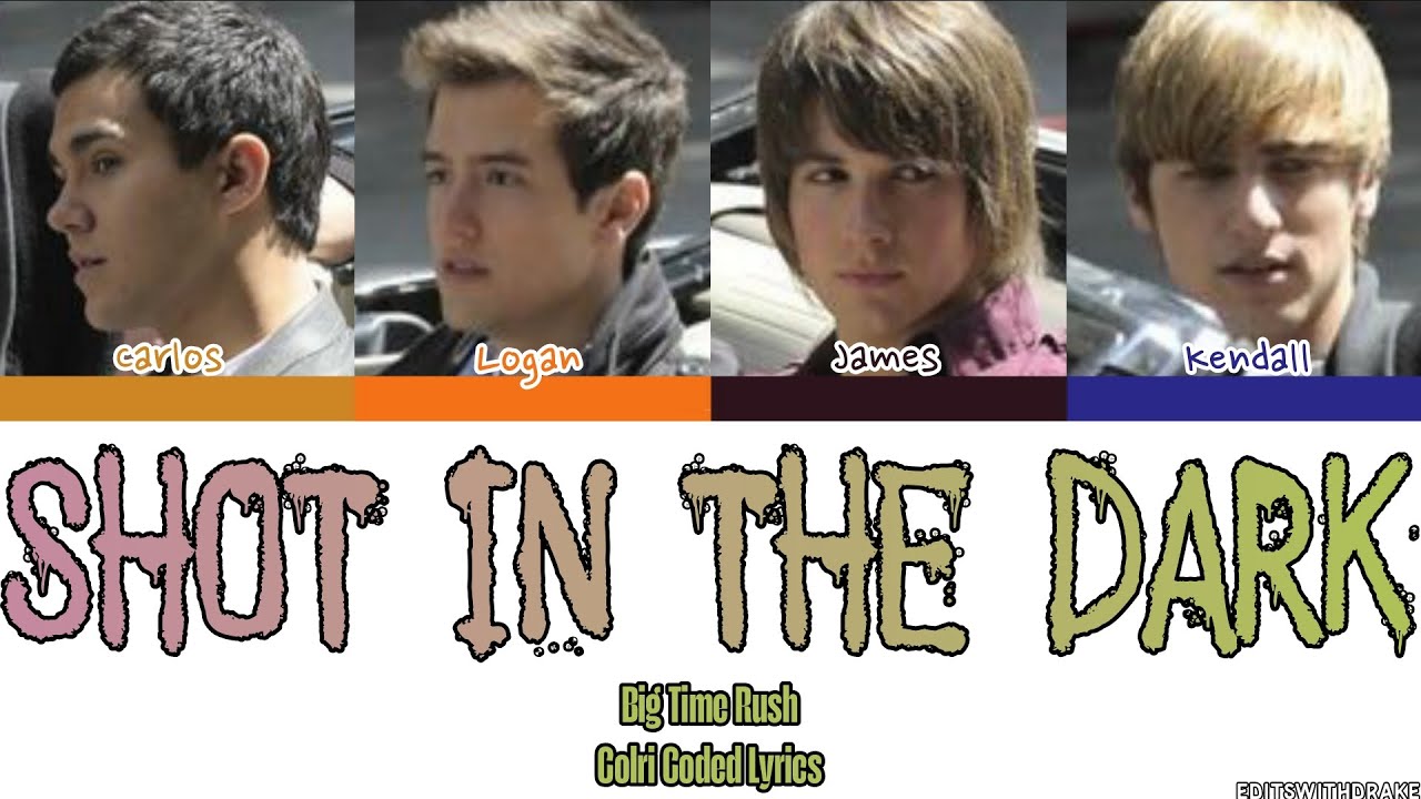 (UNRELEASED) Big Time Rush 'Shot In The Dark' (Demo) Lyrics (Color Coded Lyrics