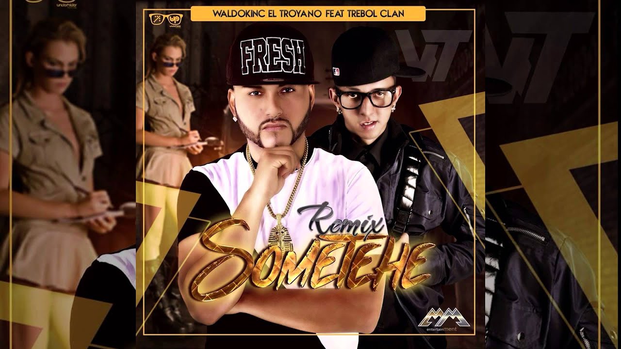 Waldokinc el Troyano Ft Trebol Clan - Sometehe Remix