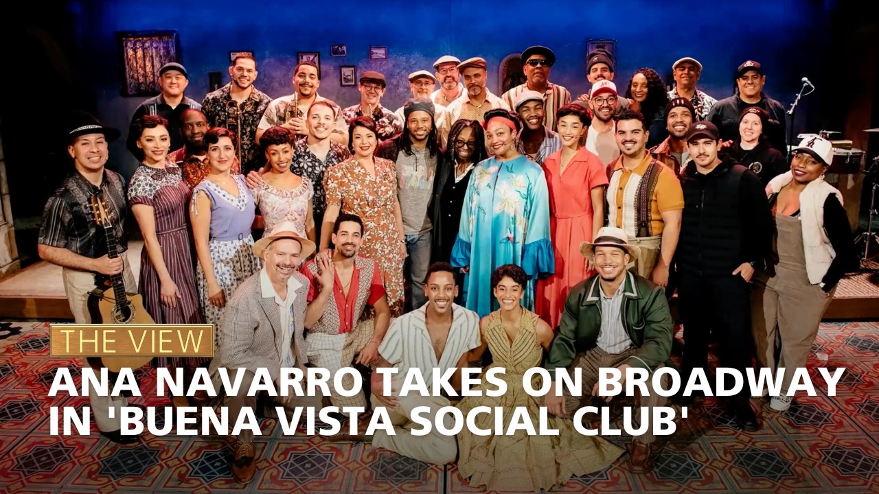Ana Navarro Takes On Broadway In 'Buena Vista Social Club' | The View