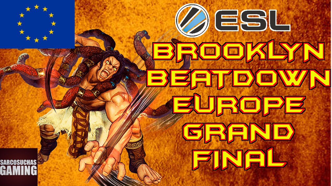 SFV - ESL Europe Brooklyn Beatdown Grand Final