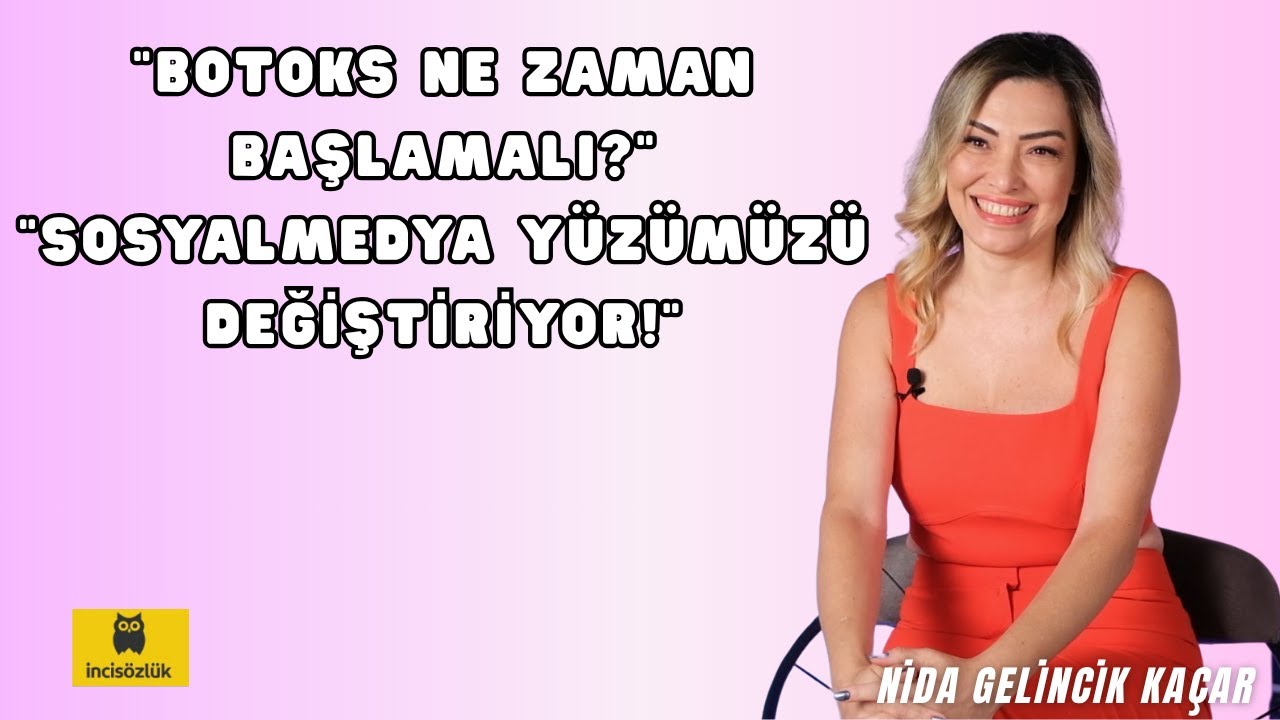 Botoks Ne Zaman Başlamalı? Gençler İçin Estetik Rehberi | Nida Gelincik Kaçar