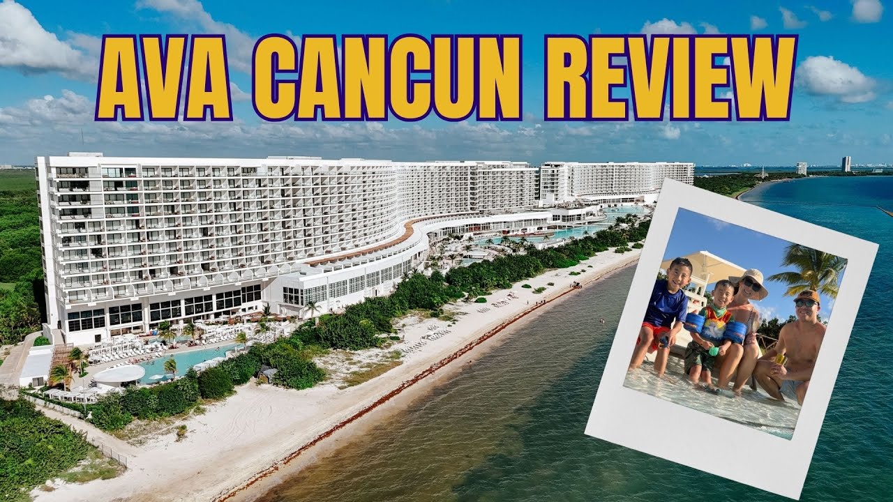 AVA Cancun All-Inclusive Resort Honest Review: The Good, The Bad & The Ugly! Should you go?!