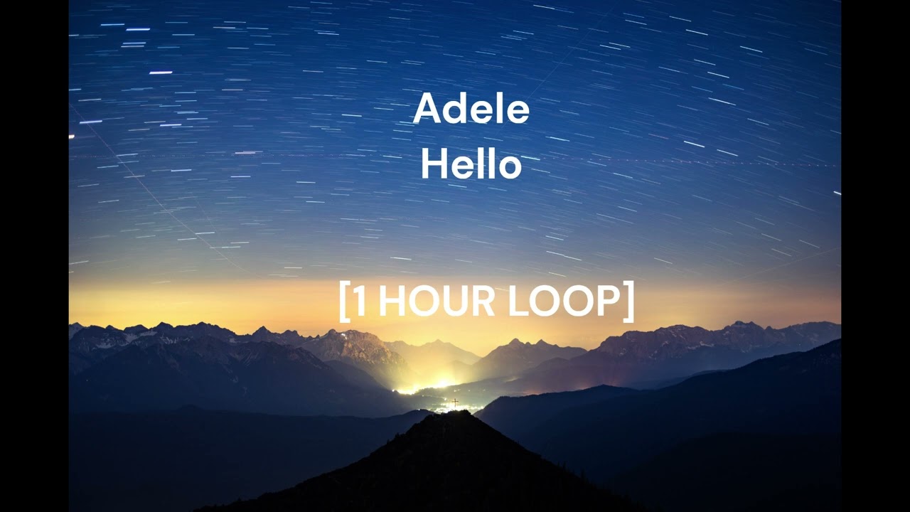 Adele - Hello [1 HOUR LOOP]