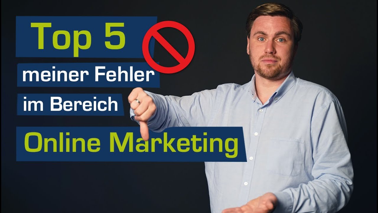 Das waren meine 5 größten Fehler im Online Marketing!