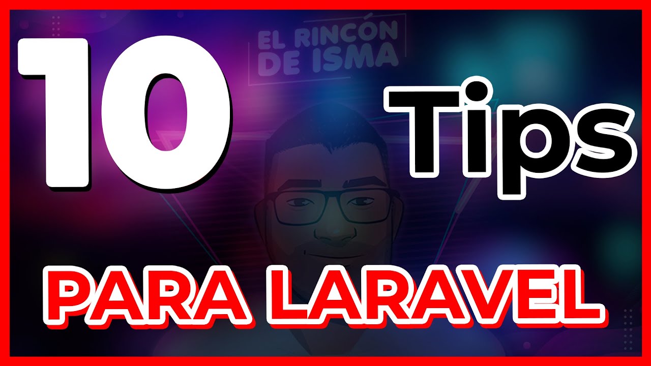 10 TIPS de LARAVEL en 2023