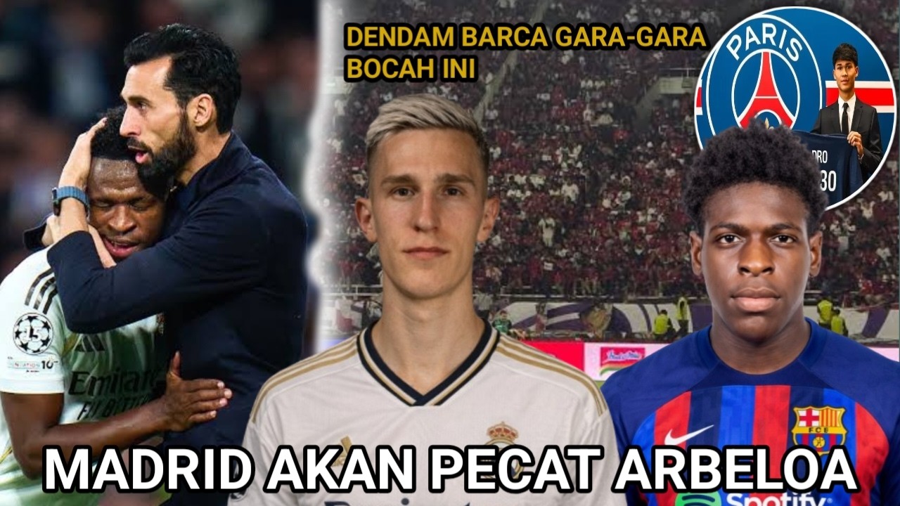 PANAS❗Gara Gara Bocah Ini Barcelona Siap BALAS PSG😎 Madrid akan PECAT Arbeloa😡