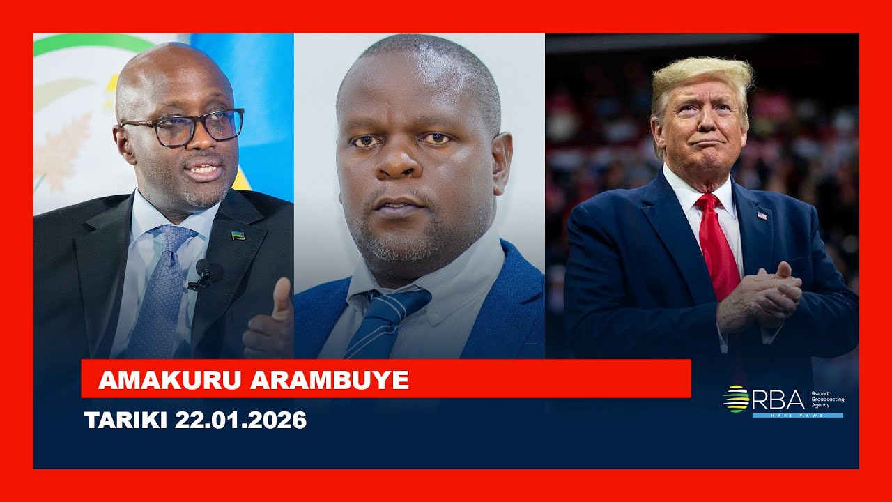 🔴LIVE: AMAKURU ARAMBUYE | Tariki 22 MUTARAMA 2026