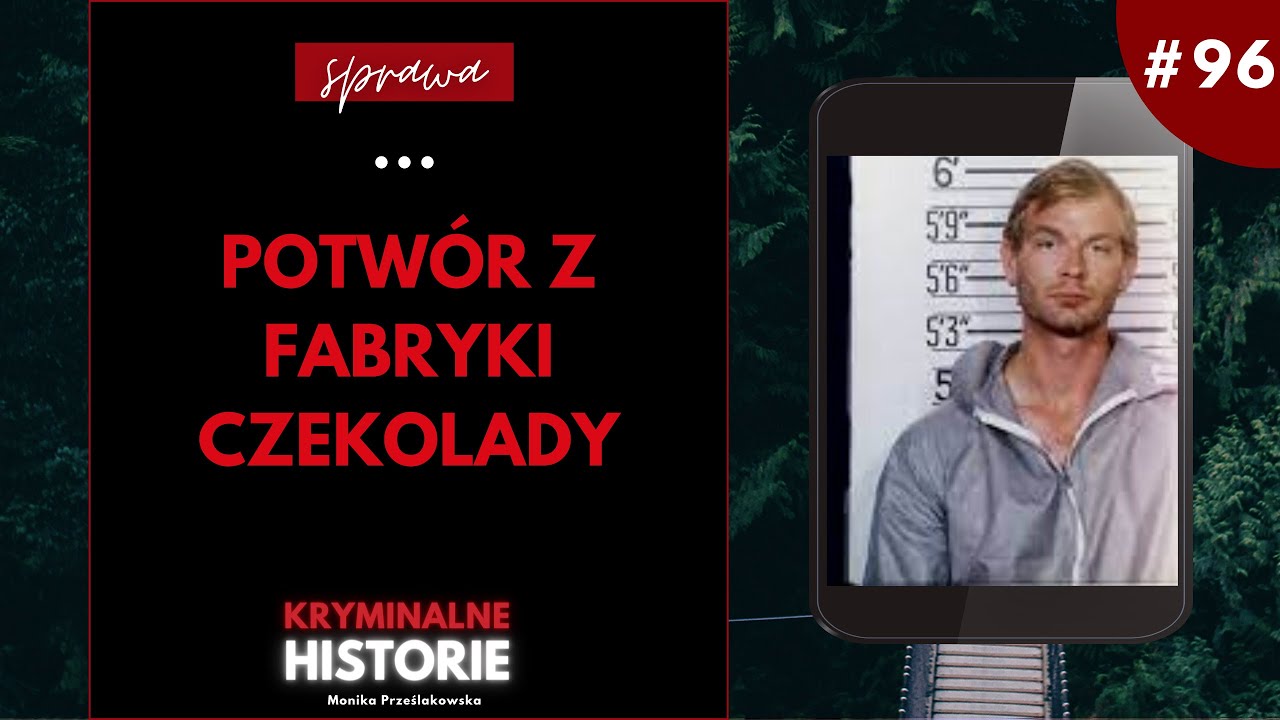 POTWÓR Z FABRYKI CZEKOLADY. HISTORIA JEFFREYA DAHMERA