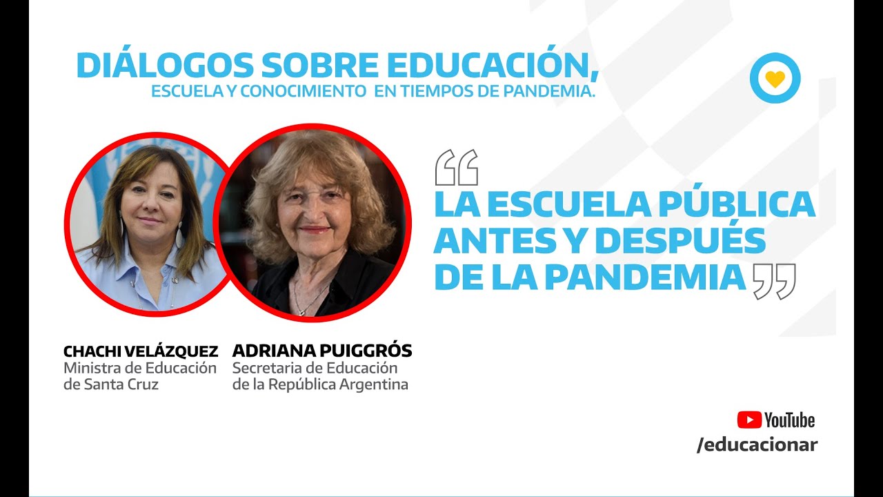 La escuela pública antes y después de la pandemia - Adriana Puiggrós y Chachi Velázquez.
