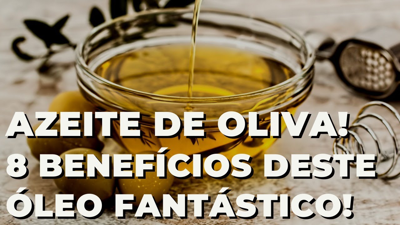 Azeite de oliva! 8 benefícios deste óleo fantástico!