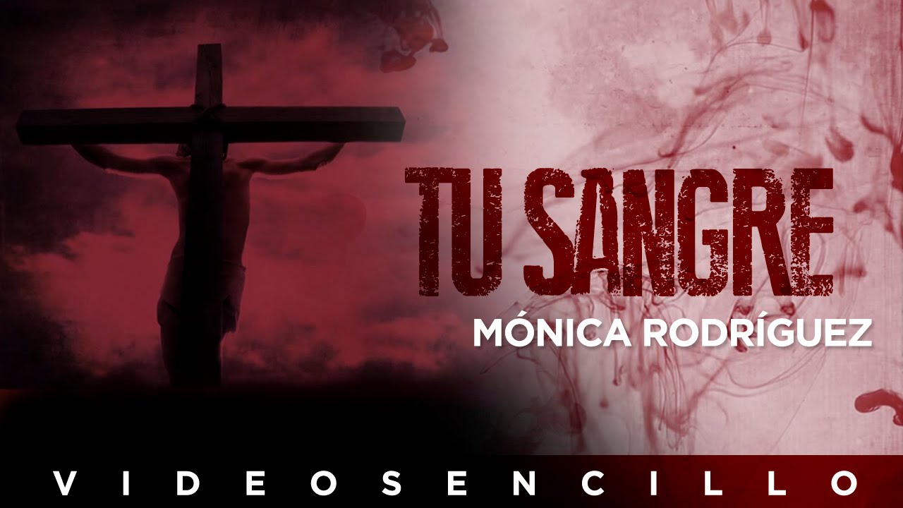 Mónica Rodríguez - Tu sangre (Videosencillo)