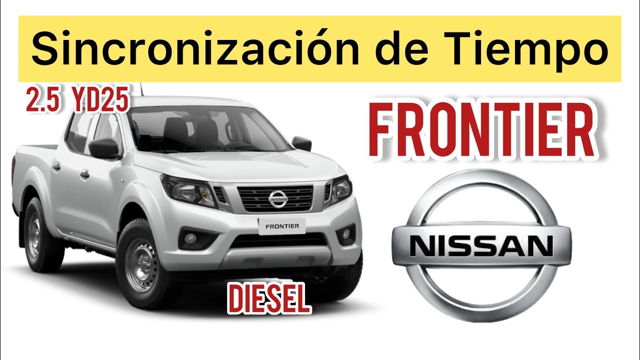 Tiempo de Nissan Frontier 2.5 Diesel, motor YD25