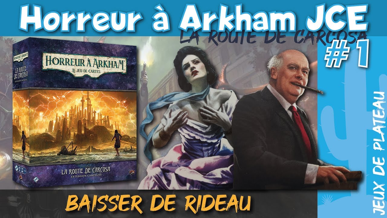 La Route de Carcosa #1 - Baisser de Rideau - Horreur à Arkham JCE